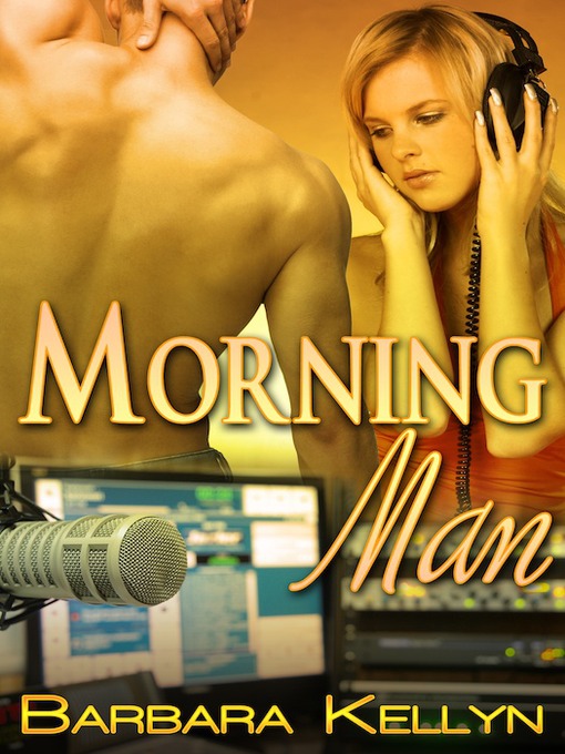 Title details for Morning Man  by Barbara Kellyn - Available